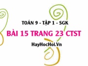 Bài 15 trang 23 Toán 9 tập 1 Chân trời sáng tạo SGK